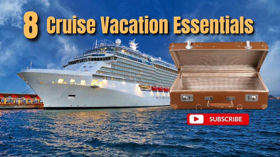 8 Cruise Vacation Essentials